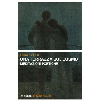 Una terrazza sul cosmo. Meditazioni poetiche