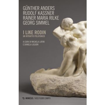 I like Rodin. Un ritratto polifonico