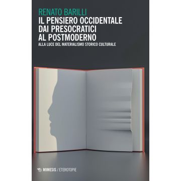 Il pensiero occidentale dai presocratici al postmoderno. Alla luce del materialismo storico culturale