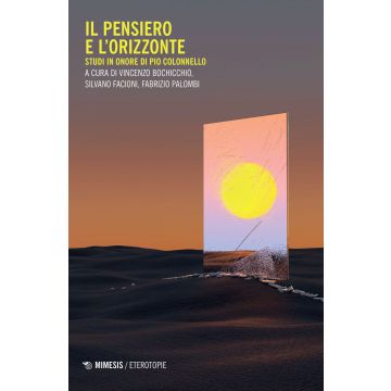 Il pensiero e l'orizzonte. Studi in onore di Pio Colonnello