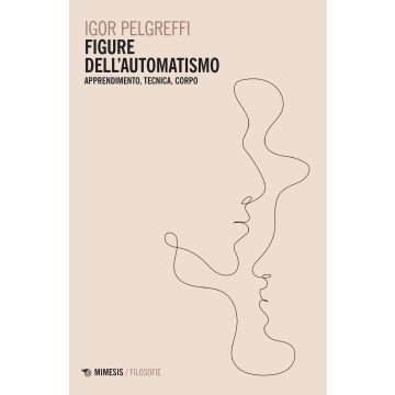 Figure dell'automatismo. Apprendimento, tecnica, corpo
