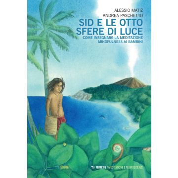 Sid e le otto sfere di luce. Come insegnare la meditazione mindfulness ai bambini
