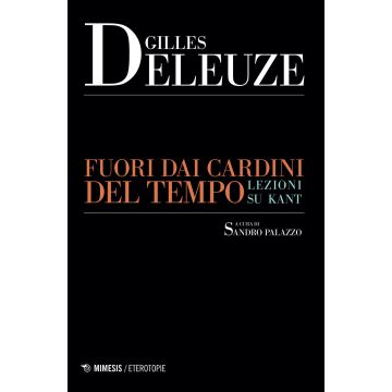 Fuori dai cardini del tempo. Lezioni su Kant. Nuova ediz.