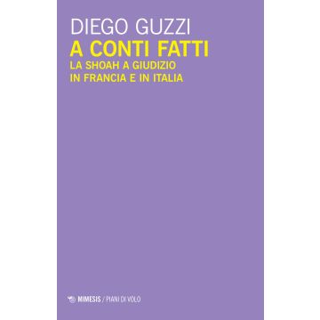 A conti fatti. La Shoah a giudizio in Francia e in Italia