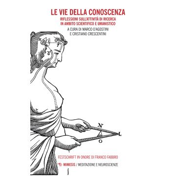Le vie della conoscenza. Riflessioni sull'attività di ricerca in ambito scientifico e umanistico