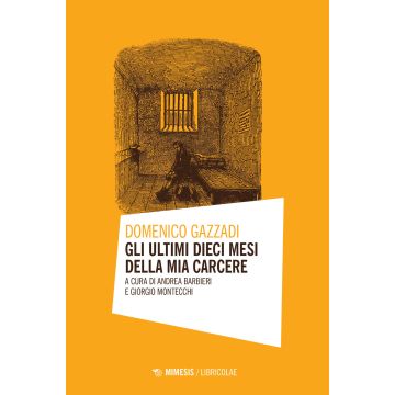 Gli ultimi dieci mesi della mia carcere