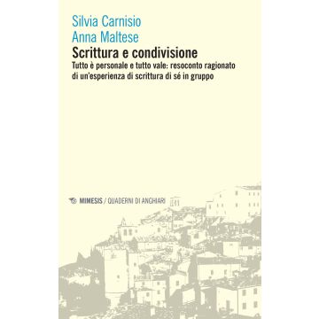 Scrittura e condivisione. Tutto è personale e tutto vale: resoconto ragionato di un'esperienza di scrittura di sé in gruppo
