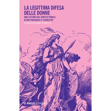 La legittima difesa delle donne. Una lettura del diritto penale oltre pregiudizi e stereotipi