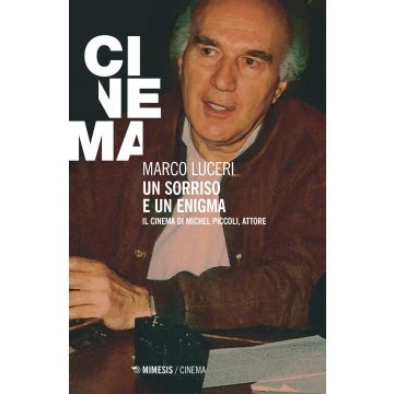 Un sorriso e un enigma. Il cinema di Michel Piccoli, attore