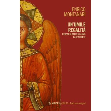 Un umile regalità. Percorsi dell'esicasmo in Occidente