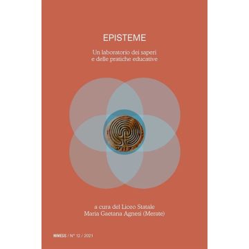 Episteme. Un laboratorio dei saperi e delle pratiche educative nella scuola superiore. Vol. 12