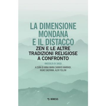 La dimensione mondana e il distacco. Zen e le altre tradizioni religiose a confronto