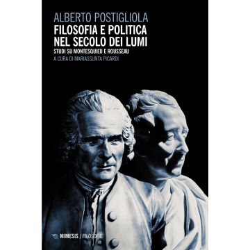 Filosofia e politica nel secolo dei lumi. Studi su Montesquieu e Rousseau