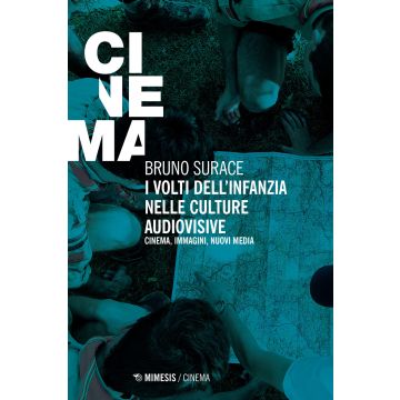 I volti dell'infanzia nelle culture audiovisive. Cinema, immagini, nuovi media