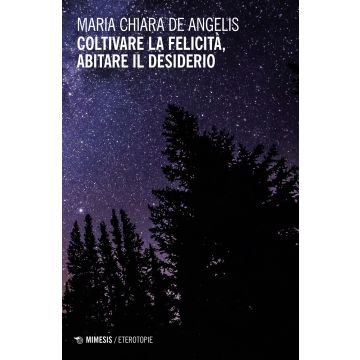 Coltivare la felicità, abitare il desiderio