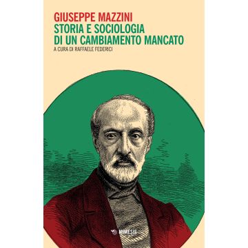 Giuseppe Mazzini. Storia e sociologia di un cambiamento mancato