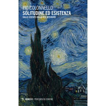 Solitudine ed esistenza. Sullo statuto della vita interiore