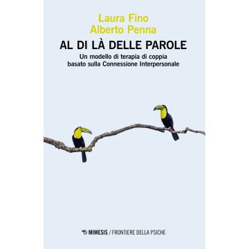 Al di là delle parole. Un modello di terapia di coppia basato sulla Connessione Interpersonale
