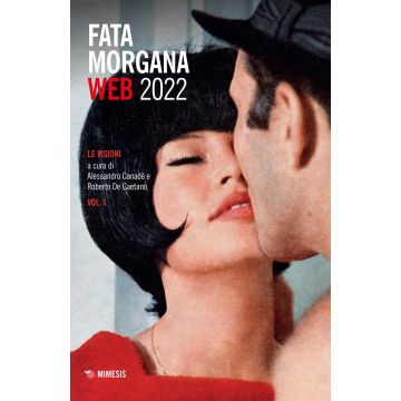 Fata Morgana Web (2022). Vol. 1: Le visioni