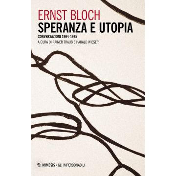 Speranza e utopia. Conversazione 1964-1975
