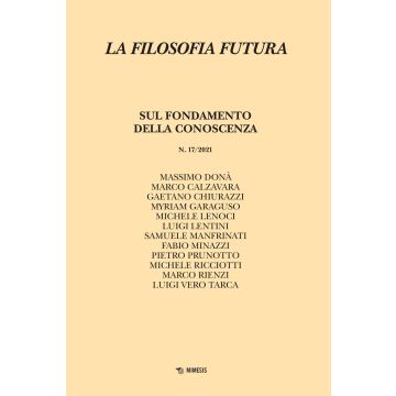 La filosofia futura (2021). Vol. 17: Sul fondamento della conoscenza