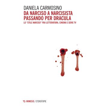 Da Narciso a narcisista passando per Dracula. Lo «stile Narciso» fra letteratura, cinema e serie tv