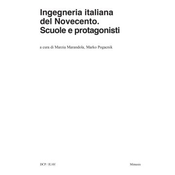 Ingegneria italiana del Novecento. Scuole e protagonisti