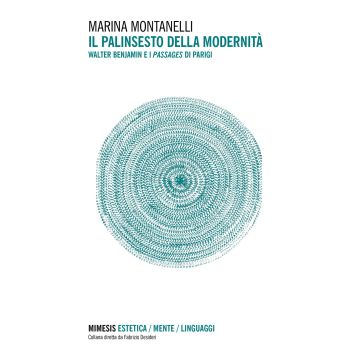 Il palinsesto della modernità. Walter Benjamin e i Passages di Parigi