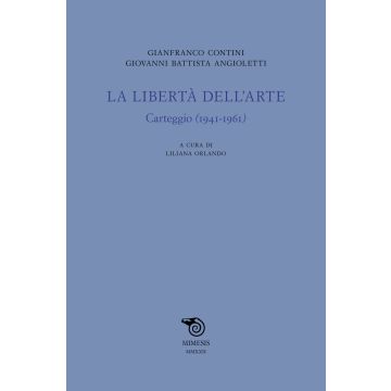 La libertà dell'arte. Carteggio (1941-1961)