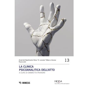 La clinica psicoanalitica dell'atto