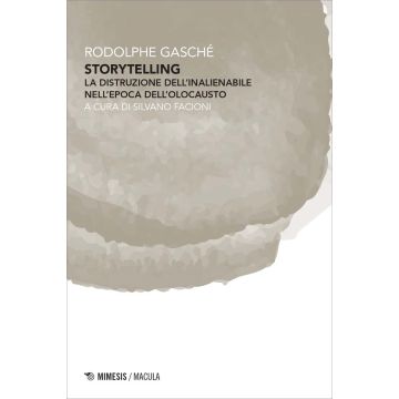 Storytelling. La distruzione dell'inalienabile nell'epoca dell'olocausto