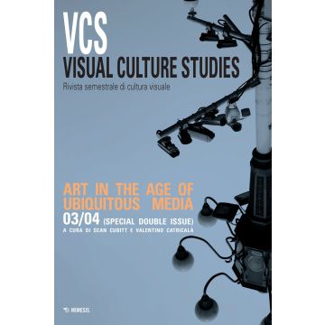 Visual culture studies. Rivista semestrale di cultura visuale (2022). Vol. 3-4: Art in the age of ubiquitous media