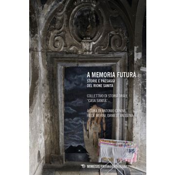 A memoria futura. Storie e paesaggi del Rione Sanità