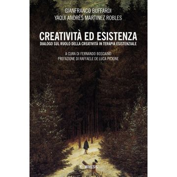Creatività ed esistenza. Dialogo sul ruolo della creatività in terapia esistenziale