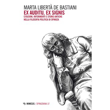 Ex auditu ex signis. Citazioni, riferimenti e storie antiche nella filosofia politica di Spinoza