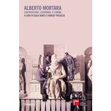 Alberto Mortara. L'antifascismo, l'economia, il cinema