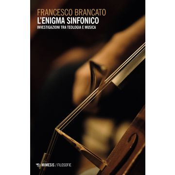 L'enigma sinfonico. Investigazioni tra teologia e musica
