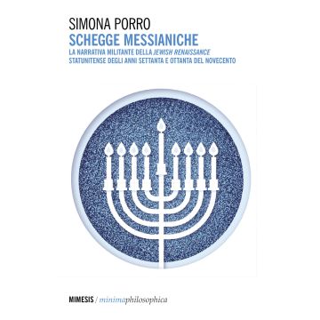 Schegge messianiche. La narrativa militante della Jewish Renaissance statunitense degli anni Settanta e Ottanta del Novecento