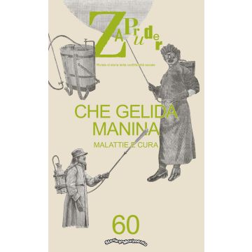 Zapruder. Rivista di storia della conflittualità sociale. Vol. 60: Che gelida manina. Malattie e cura