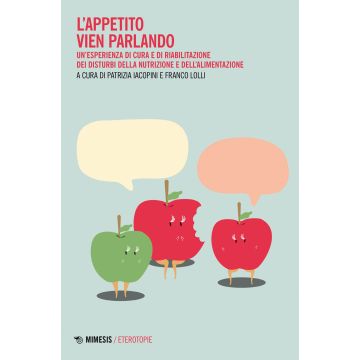 L'appetito vien parlando. Un'esperienza di cura e riabilitazione dei disturbi della nutrizione e dell'alimentazione