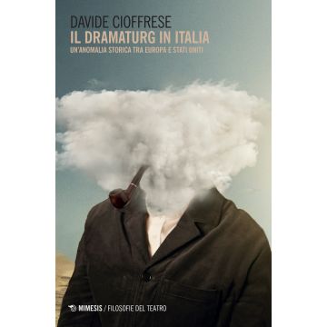 Il dramaturg in Italia. Un'anomalia storica tra Europa e Stati Uniti