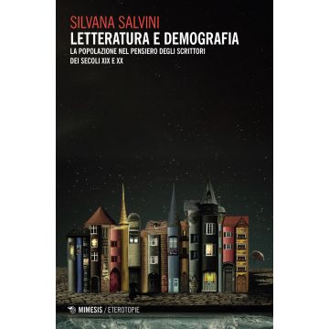 Letteratura e demografia. La popolazione nel pensiero degli scrittori dei secoli XIX e XX