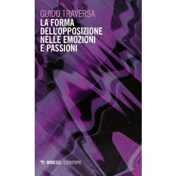 La forma dell'opposizione nelle emozioni e passioni