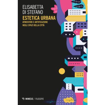 Estetica urbana. Atmosfere e artificazione negli spazi della città