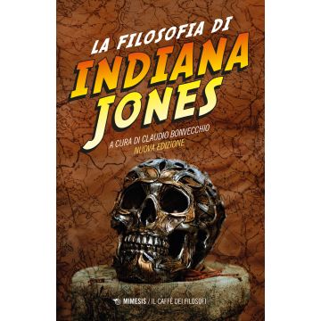 La filosofia di Indiana Jones. Nuova ediz.