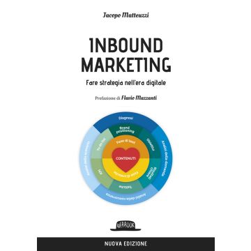 Inbound marketing. Fare strategia nell'era digitale