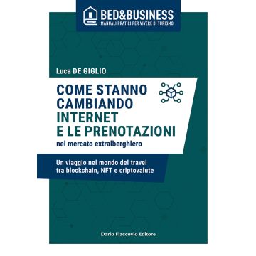 Come stanno cambiando internet e le prenotazioni nel mercato extralberghiero. Un viaggio nel mondo del travel tra blockchain, NFT e criptovalute