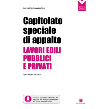 Capitolato speciale di appalto. Lavori edili pubblici e privati. Opere a corpo e a misura