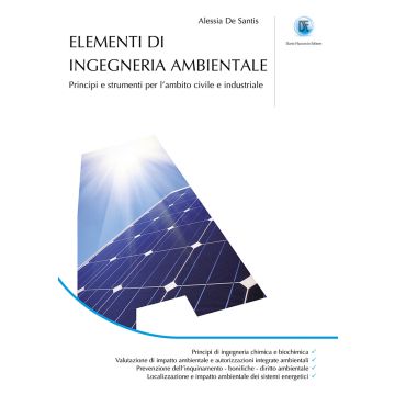 Elementi ingegneria ambientale. Principi e strumenti per l'ambito civile e industriale.