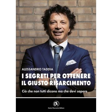 I segreti per ottenere il giusto risarcimento. Ciò che non tutti dicono ma che devi sapere